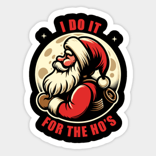 I Do It For The Ho's Funny Christmas Sticker